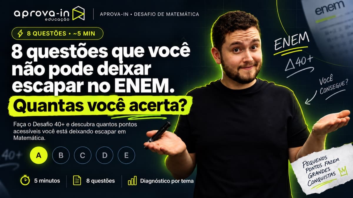 Quiz do Aprova-in — 8 questões que você não pode deixar escapar no ENEM